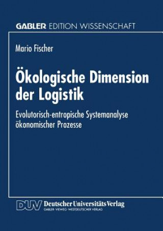 Könyv OEkologische Dimension Der Logistik Mario Fischer