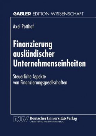 Kniha Finanzierung Auslandischer Unternehmenseinheiten Axel Potthof