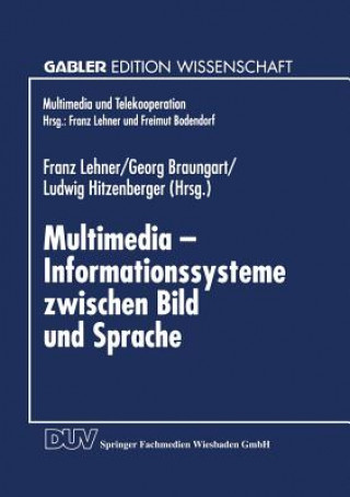 Livre Multimedia -- Informationssysteme Zwischen Bild Und Sprache Franz Lehner