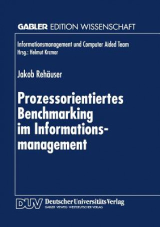 Könyv Prozessorientiertes Benchmarking Im Informationsmanagement 