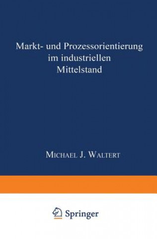 Libro Markt- Und Prozessorientierung in Mittelstandischen Industrieguterunternehmen 