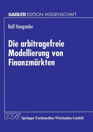 Carte Die Arbitragefreie Modellierung Von Finanzmarkten Rolf Hengsteler