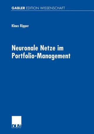 Kniha Neuronale Netze Im Portfolio-Management Klaus Ripper