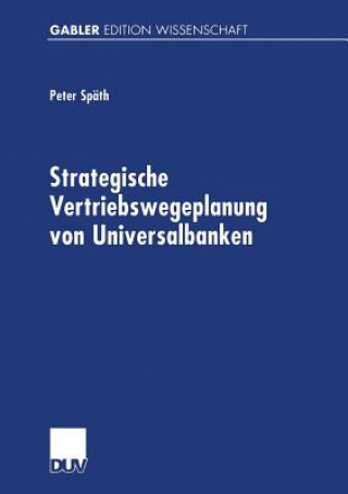 Kniha Strategische Vertriebswegeplanung Von Universalbanken Peter Spath