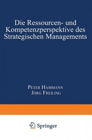 Kniha Ressourcen- Und Kompetenzperspektive Des Strategischen Managements Jörg Freiling