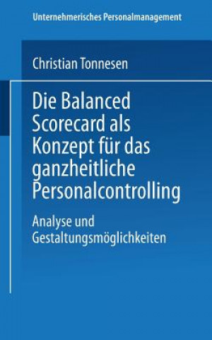 Kniha Die Balanced Scorecard ALS Konzept Fur Das Ganzheitliche Personalcontrolling Christian Tonnesen