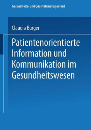 Książka Patientenorientierte Information Und Kommunikation Im Gesundheitswesen Claudia Burger