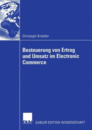 Könyv Besteuerung Von Ertrag Und Umsatz Im Electronic Commerce Christoph Knodler