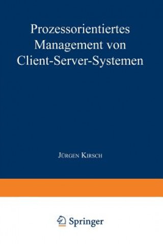 Carte Prozessorientiertes Management Von Client-Server-Systemen Jurgen Kirsch