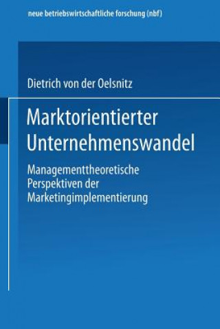 Könyv Marktorientierter Unternehmenswandel Dietrich V D Oelsnitz