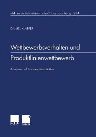 Kniha Wettbewerbsverhalten Und Produktlinienwettbewerb Daniel Klapper