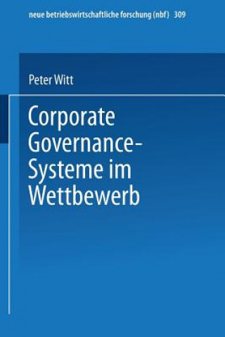 Könyv Corporate Governance-Systeme Im Wettbewerb Peter Witt