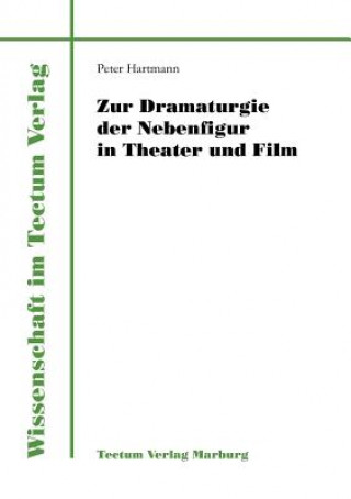 Könyv Zur Dramaturgie der Nebenfigur in Theater und Film Hartmann