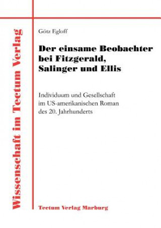 Carte Der einsame Beobachter bei Fitzgerald, Salinger und Ellis G Tz Egloff