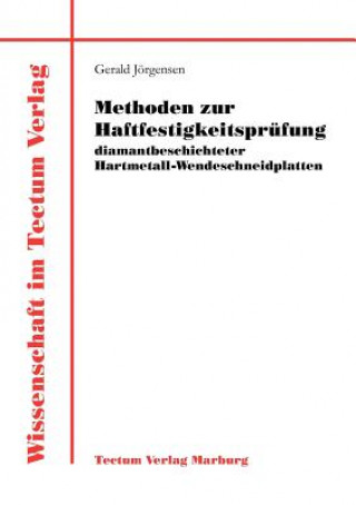 Kniha Methoden zur Haftfestigkeitsprufung diamantbeschichteter Hartmetall-Wendeschneidplatten Gerald J Rgensen