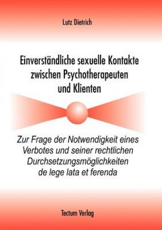 Книга Einverstandliche sexuelle Kontakte zwischen Psychotherapeuten und Klienten Lutz Dietrich