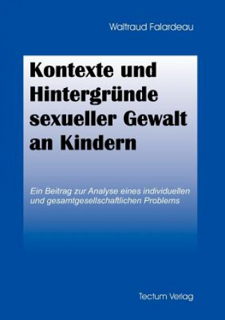 Книга Kontexte und Hintergrunde sexueller Gewalt an Kindern Waltraud Falardeau