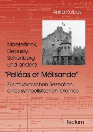 Książka Maeterlinck, Debussy, Schoenberg und andere Anita Kolbus