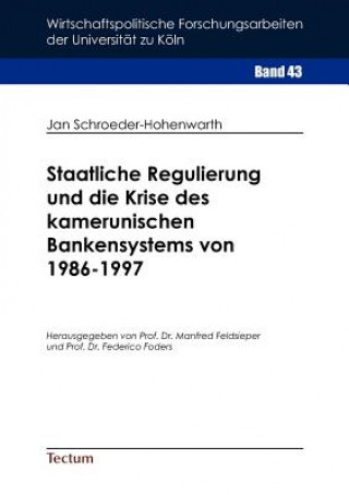 Kniha Staatliche Regulierung und die Krise des kamerunischen Bankensystems von 1986-1997 Jan Schroeder-Hohenwarth