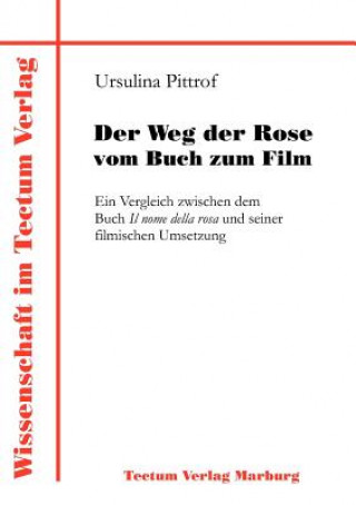Knjiga Weg der Rose vom Buch zum Film Ursulina Pittrof