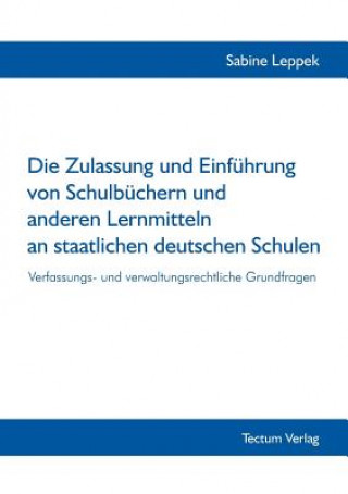 Knjiga Zulassung und Einfuhrung von Schulbuchern und anderen Lernmitteln an staatlichen deutschen Schulen Sabine Leppek