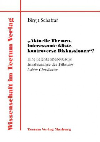 Buch Aktuelle Themen, interessante Gaste, kontroverse Diskussionen? Birgit Schaffar