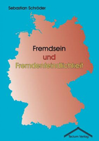 Kniha Fremdsein und Fremdenfeindlichkeit Sebastian Schr Der