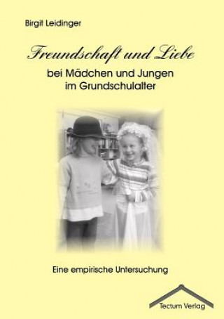 Book Freundschaft und Liebe bei Madchen und Jungen im Grundschulalter Birgit Leidinger
