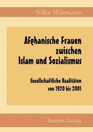 Kniha Afghanische Frauen zwischen Islam und Sozialismus Silke W Rmann