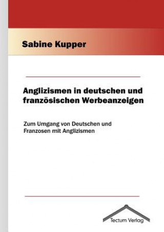 Book Anglizismen in deutschen und franzoesischen Werbeanzeigen Sabine Kupper