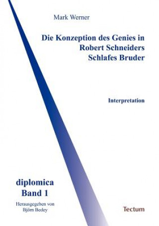 Книга Konzeption des Genies in Robert Schneiders Schlafes Bruder Mark Werner