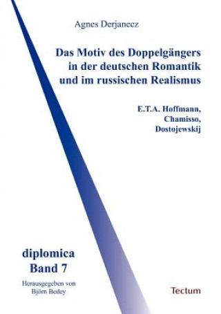 Książka Motiv des Doppelgangers in der deutschen Romantik und im russischen Realismus Agnes Derjanecz