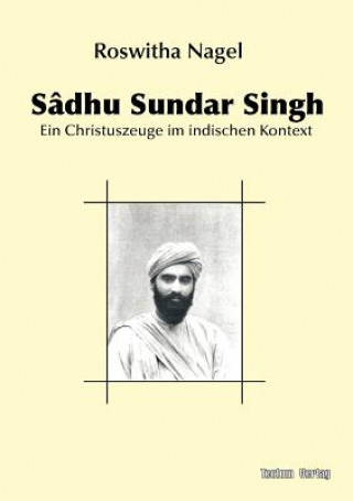 Книга Sadhu Sundar Singh Roswitha Nagel