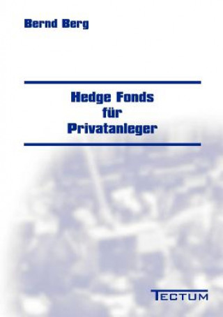 Kniha Hedge Fonds Fur Privatanleger Bernd Berg