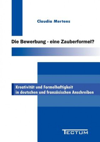 Книга Bewerbung - eine Zauberformel? Claudia Mertens