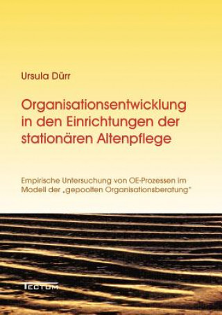 Книга Organisationsentwicklung in den Einrichtungen der stationaren Altenpflege Ursula D Rr