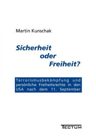 Könyv Sicherheit oder Freiheit? Martin Kunschak