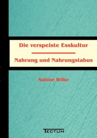 Boek verspeiste Esskultur Sabine Wilke