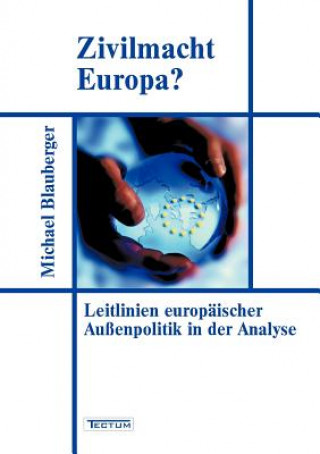 Kniha Zivilmacht Europa? Michael Blauberger