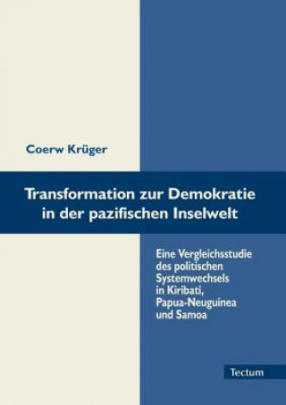 Kniha Transformation zur Demokratie in der pazifischen Inselwelt Coerw Kr Ger