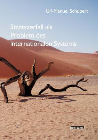 Kniha Staatszerfall als Problem des internationalen Systems Ulf-Manuel Schubert