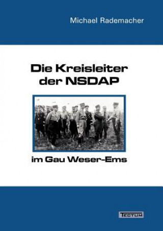 Knjiga Kreisleiter der NSDAP im Gau Weser-Ems Michael Rademacher