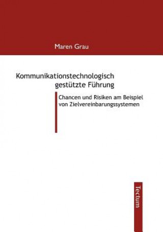 Könyv Kommunikationstechnologisch gestutzte Fuhrung Maren Grau