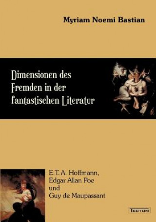 Βιβλίο Dimensionen des Fremden in der fantastischen Literatur Myriam Noemi Bastian