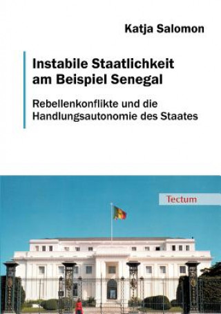 Kniha Instabile Staatlichkeit am Beispiel Senegal Katja Salomon