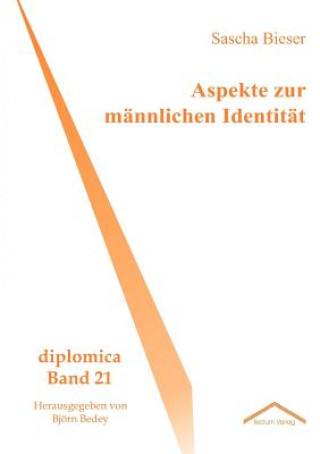 Könyv Aspekte zur mannlichen Identitat Sascha Bieser