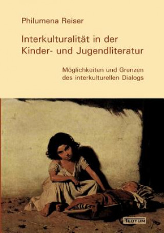 Kniha Interkulturalitat in der Kinder- und Jugendliteratur Philumena Reiser