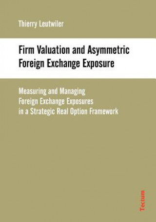Könyv Firm Valuation and Asymmetric Foreign Exchange Exposure Thierry Leutwiler