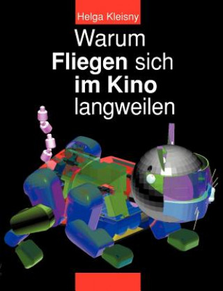 Книга Warum Fliegen sich im Kino langweilen Helga Kleisny