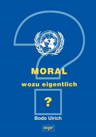 Carte Moral - wozu eigentlich? Bodo Ulrich